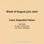 August 21st 2017 - Color of the Week is Enjoyable Yellow