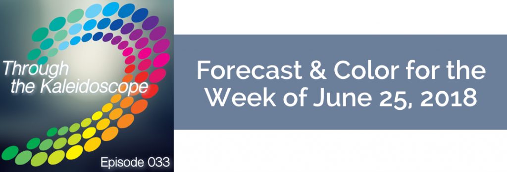 Episode 033 - Forecast & Color for the Week of June 25, 2018