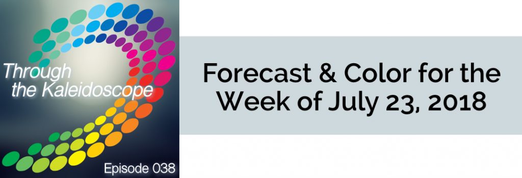 Episode 038 - Forecast & Color for the Week of July 23 2018