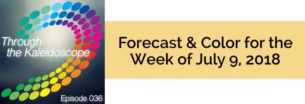 Episode 036 - Forecast & Color for the Week of July 9 2018