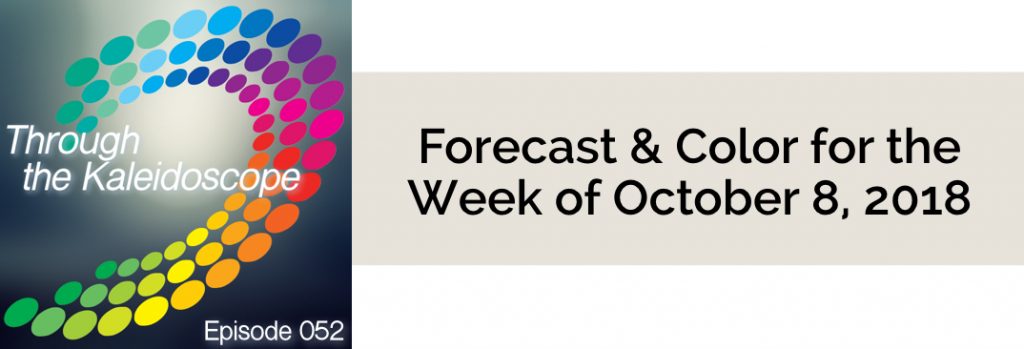Episode 052 - Forecast & Color for the Week of October 8 2018