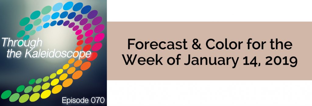 Episode 070 - Forecast & Color for the Week of January 14 2019