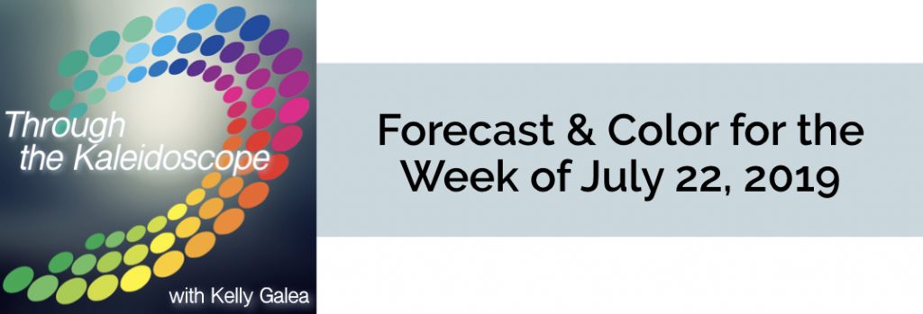 Forecast & Color for the Week of July 22 2019