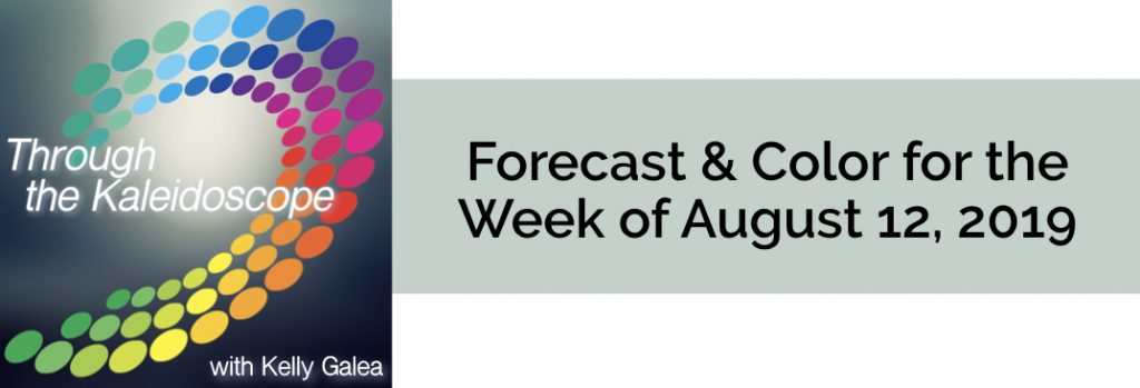 Forecast & Color for the Week of August 12 2019