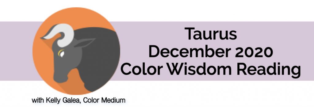 Taurus December 2020 Color Wisdom Reading