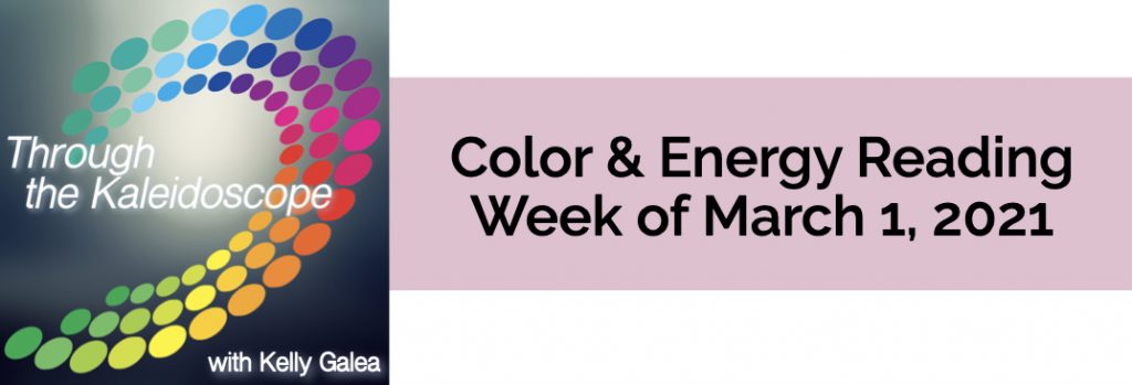 Color & Energy Reading for the Week of March 1 2021