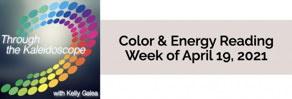 Color & Energy Reading for the Week of April 19 2021