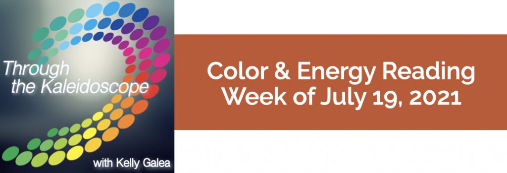 Color & Energy Reading for the Week of July 19 2021