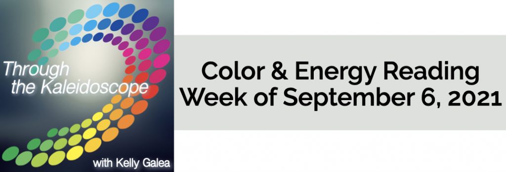 Color & Energy Reading for the Week of September 6 2021