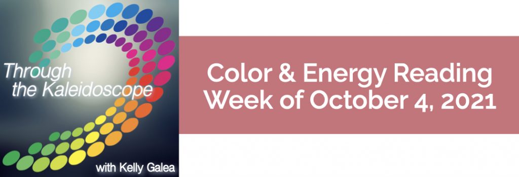 Color & Energy Reading for the Week of October 4 2021