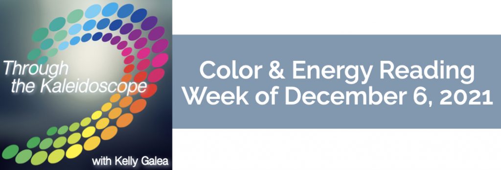Color & Energy Reading for the Week of December 6 2021